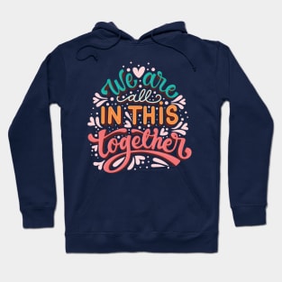 we are all in this together Hoodie